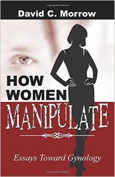 How Women Manipulate: Essays Toward Gynology