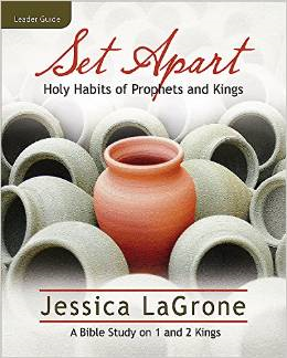 Set Apart - Women's Bible Study Leader Guide: Holy Habits of Prophets and Kings